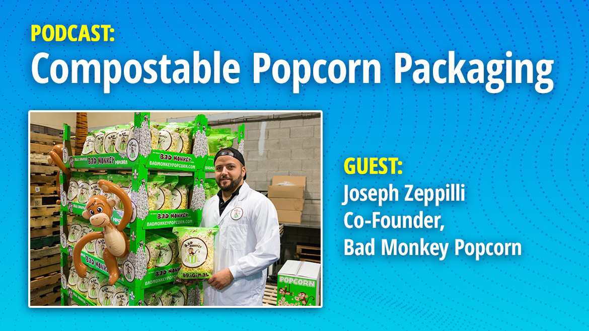 Joseph Zeppilli, Co-Founder of Bad Monkey Popcorn, talks about the brand’s compostable packaging.